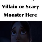 Insert Scary Villain or Scary Monster Here