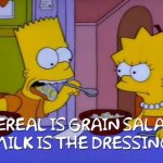 Cereal is a salad