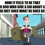 Chill guy | HOW IT FEELS TO BE THAT ONE BRO WHO GIVE A SHI ABOUT LIFE AND JUST DOES WHAT HE DOES BEST | image tagged in gifs,funny,chill guy,bro,relatable | made w/ Imgflip video-to-gif maker