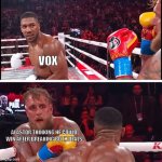 bro had to get saved by Emily | VOX; ALASTOR THINKING HE COULD WIN AFTER BREAKING BOTH DEALS | image tagged in jake paul anthony joshua,hazbin hotel,alastor hazbin hotel | made w/ Imgflip meme maker