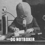 Forecast: Cloudy with Record HIGHS | OG HOTBOXER | image tagged in hot box,weed,too damn high | made w/ Imgflip meme maker