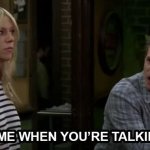 Look at me when you’re talking to me