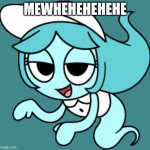 Mewhehehehehe | MEWHEHEHEHEHE | image tagged in connie 3,dandy's world,ghost,cute ghost,cute | made w/ Imgflip meme maker