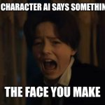 The monkey | POV: YOUR CHARACTER AI SAYS SOMETHING CRINGE. THE FACE YOU MAKE | image tagged in billy | made w/ Imgflip meme maker