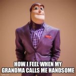 Drip light | HOW I FEEL WHEN MY GRANDMA CALLS ME HANDSOME | image tagged in buzz lightyear drip,why are you reading this,why are you reading the tags,buzz lightyear,funny meme | made w/ Imgflip meme maker