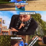 Gru popping little girl’s balloon | YELLOWFANG; BEING A WARRIOR; SAGEWHISKER; YELLOWFANG; "YOU HAVE A UNIQUE ABILTIY TO SENSE PAIN"; BEING A WARRIOR | image tagged in gru popping little girl s balloon | made w/ Imgflip meme maker