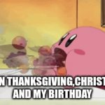 eating | ME ON THANKSGIVING,CHRISTMAS AND MY BIRTHDAY | image tagged in gifs,food | made w/ Imgflip video-to-gif maker