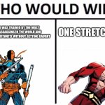 I'm gonna have to give the win to Eel. | A NINJA WHO WAS TRAINED BY THE MOST DANGEROUS ASSASSINS IN THE WORLD AND FIGHTS BATMAN CONSTANTLY WITHOUT GETTING CAUGHT; ONE STRETCHY BOI | image tagged in memes,who would win,dc comics,plastic man,deathstroke,slade | made w/ Imgflip meme maker