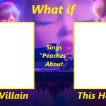 What if this villain sing peaches about this heroine