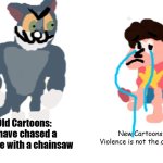 Do we wish steven universe ever you know made complex traps | Old Cartoons: 
I have chased a mouse with a chainsaw; New Cartoons:
Violence is not the answer | image tagged in memes,buff doge vs cheems,comics/cartoons | made w/ Imgflip meme maker