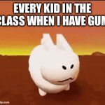Fr | EVERY KID IN THE CLASS WHEN I HAVE GUM | image tagged in gifs,forsaken | made w/ Imgflip video-to-gif maker
