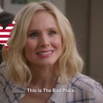 This is The Bad Place | image tagged in this is the bad place | made w/ Imgflip meme maker