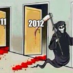 Looks like those born in 2013 are becoming teenagers in 2026 | 2013; 2012; 2011; 2010 | image tagged in death knocking at the door | made w/ Imgflip meme maker