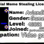 Gamer. Yes I am Male, but *****GAMER***** | Aviandin; Gamer; 42021; 2025-06-17 
(but I've been using it since 2024); Video games | image tagged in meme stealing license,gamer,21,stinky,420,tmys | made w/ Imgflip meme maker
