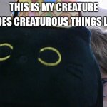 my pet creature meme