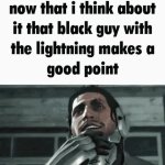 that black guy with the lightning makes a good point GIF Template