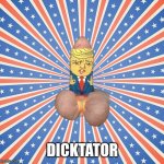 Dicktator trump