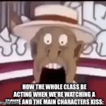 Back in primary school lol | HOW THE WHOLE CLASS BE ACTING WHEN WE’RE WATCHING A MOVIE AND THE MAIN CHARACTERS KISS: | image tagged in gifs,memes,funny memes,funny,school,movies | made w/ Imgflip video-to-gif maker