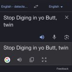 Stop digging in yo butt, twin:] GIF Template