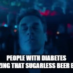 danzin | PEOPLE WITH DIABETES REALIZING THAT SUGARLESS BEER EXISTS | image tagged in gifs,memes,funny,fun,lolz,stop reading the tags | made w/ Imgflip video-to-gif maker