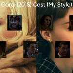 Carol (2015) Cast (My Style)