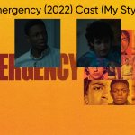 Emergency (2022) Cast (My Style)