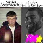 AVATAR ALIZEE Y U NO STOP MAKING HEAT OUT OF SPRUNKI | Average jacknjellify enjoyer; Average AvatarAlizee fan | image tagged in average fan vs average enjoyer,avatar alizee,ew,jacknjellify,bfdi,sprunki | made w/ Imgflip meme maker