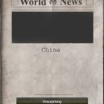 I made it for no reason | China; Unsurprising | image tagged in hoi4 newspaper | made w/ Imgflip meme maker