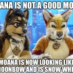 Furry hates Disney live action adaptation of Moana movie | MOANA IS NOT A GOOD MOVIE; MOANA IS NOW LOOKING LIKE IZZY MOONBOW AND IS SNOW WHITE 2.0 | image tagged in furry news | made w/ Imgflip meme maker