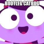 Bootleg Catbug | BOOTLEG CATBUG | image tagged in catbug,bootleg,bravest warriors,funny,memes | made w/ Imgflip meme maker