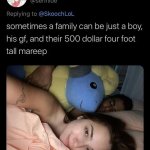 A family can be a boy, his gf