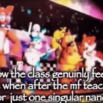 fr tho | how the class genuinly feels like when after the mf teacher leaves for  just one singular nanosecond | image tagged in gifs,school,teacher | made w/ Imgflip video-to-gif maker