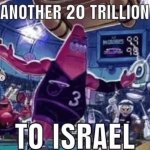20 Trillion to Israel