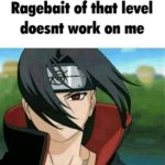 Ragebait of that level doesn't work on me