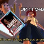 So long Ace | OP 14 Meta | image tagged in i don't want to play with you anymore | made w/ Imgflip meme maker