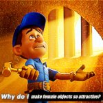 Why do I make female objects so attractive?