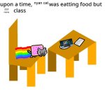 sample meme: x was eating food but y failed z class | nyan cat; he; 2025
meme | image tagged in x was eating food but y failed z class | made w/ Imgflip meme maker