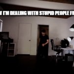 How to cure stupid | THIS IS HOW I'M DEALING WITH STUPID PEOPLE FROM NOW ON | image tagged in gifs,stupid people | made w/ Imgflip video-to-gif maker