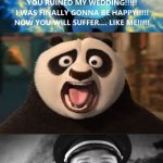 I'm doin what that one guy is doin where he ruins deviantart fill in memes | image tagged in po and who gets scared of tai lung's rage | made w/ Imgflip meme maker