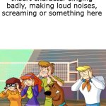 Mystery Gang covers their ears at what?