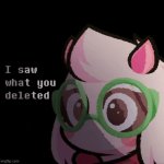 i saw what you deleted