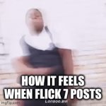 Absolute god! | HOW IT FEELS WHEN FLICK 7 POSTS | image tagged in gifs,funny,memes,dance,flick7 | made w/ Imgflip video-to-gif maker