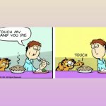 Touch my Pie, and You Die