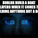 Mfs literally making alien tech from the 2100s in Build A Boat | ROBLOX BUILD A BOAT PLAYERS WHEN IT COMES TO BUILDING ANYTHING BUT A BOAT | image tagged in gifs,funny,roblox,build a boat,iron man | made w/ Imgflip video-to-gif maker