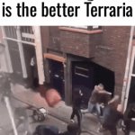 Survival Craft clears | Minecraft and Hytale fans arguing over which game is the better Terraria | image tagged in gifs,minecraft,terraria,hytale | made w/ Imgflip video-to-gif maker