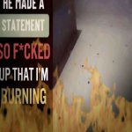 He made a statement so f'ed up