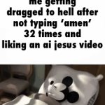 no, you will not be going to hell if you don’t do all those things, you go to hell if you don’t give me money!!1 | me getting dragged to hell after not typing ‘amen’ 32 times and liking an ai jesus video | image tagged in gifs,hell,jesus,ai,youtube shorts | made w/ Imgflip video-to-gif maker