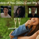The Idea of You (2024) Cast (My Style)
