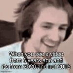 time flies... | When you see a video from 6 years ago and it's from 2020 and not 2016 | image tagged in gifs,memes,funny,funny memes,meme | made w/ Imgflip video-to-gif maker