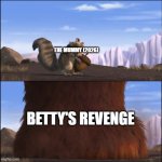 the mummy's gonna be overshadowed by a betty boop horror movie | THE MUMMY (2026); BETTY'S REVENGE | image tagged in manny step on scrat | made w/ Imgflip meme maker